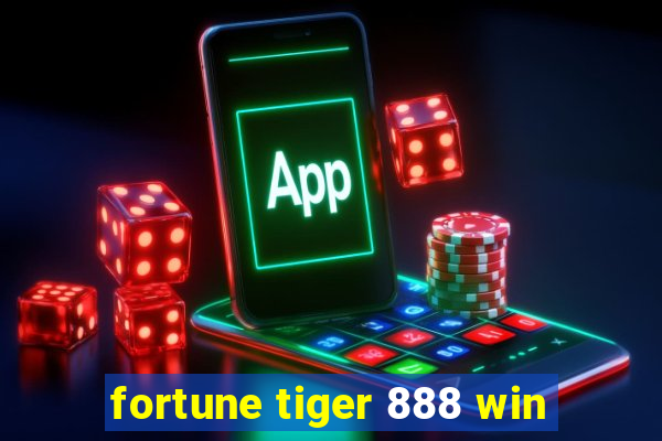 fortune tiger 888 win